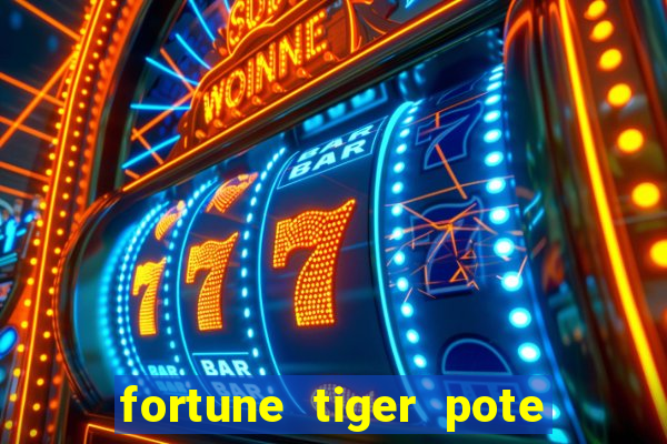 fortune tiger pote de ouro